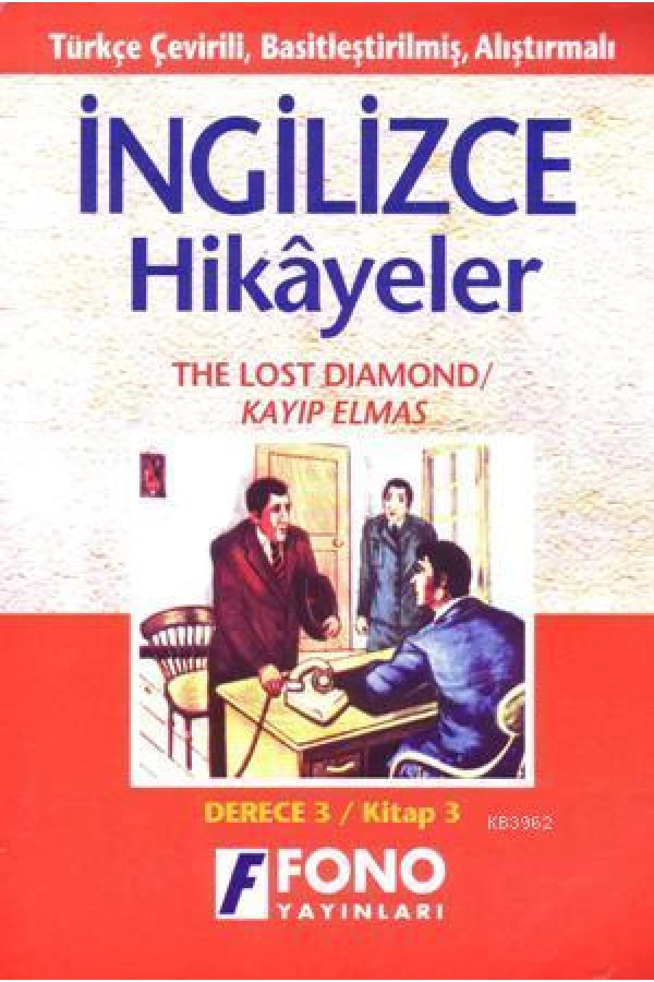 Türkçe Çevirili, Basitleştirilmiş, Alıştırmalı İngilizce Hikayeler| Kayıp Elmas; Derece 3 / Kitap 3